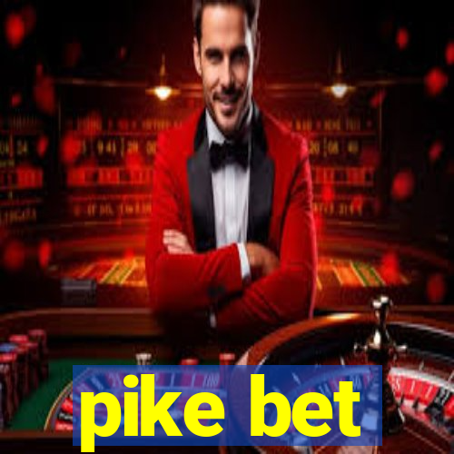 pike bet